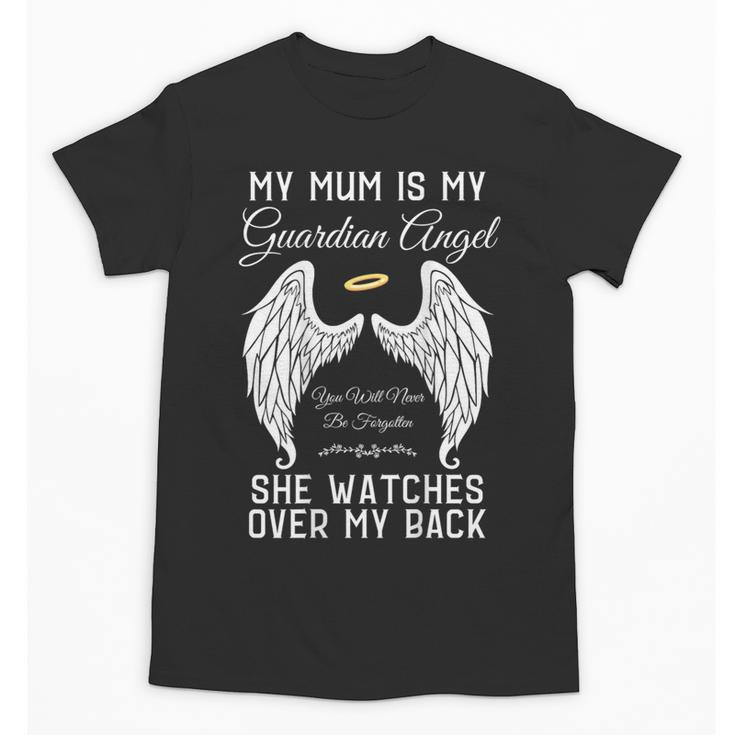 My Mum Is My Guardian Angel In Heaven Memorial Memory Miss Unisex T-Shirt