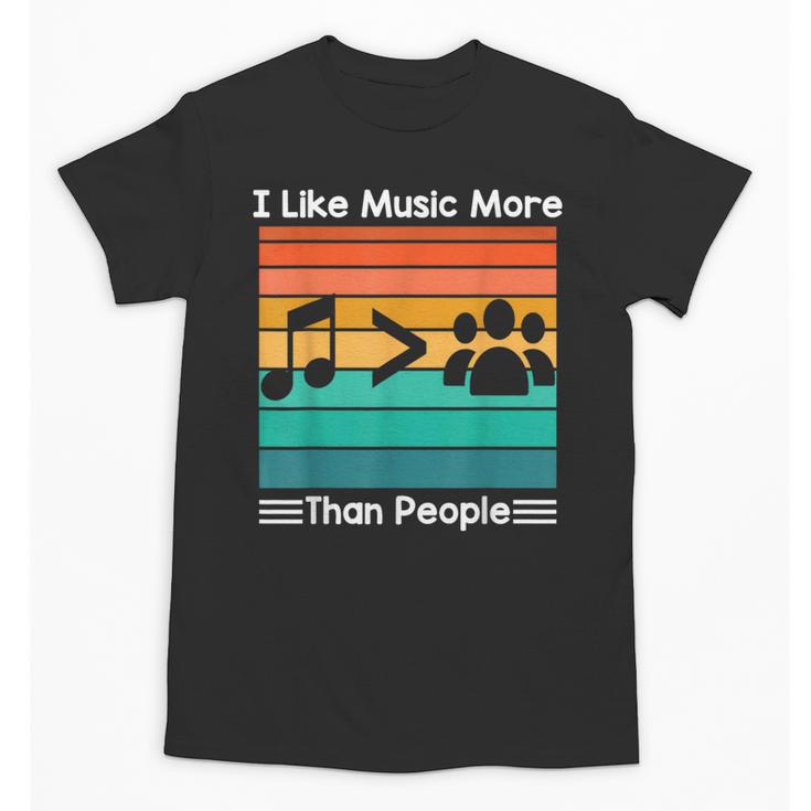 I Like Music More Than People Introvert Saying Quote Unisex T-Shirt