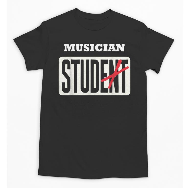 MUSICIAN Student Shirt Graduation MUSICIAN Stud Unisex T-Shirt