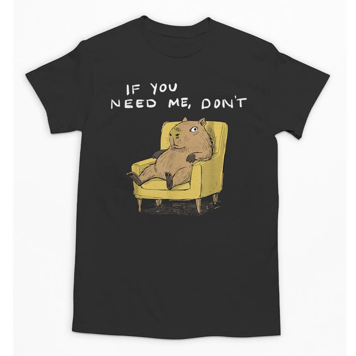 If You Need Me Don’t Introvert Capybara Sarcastic Unisex T-Shirt