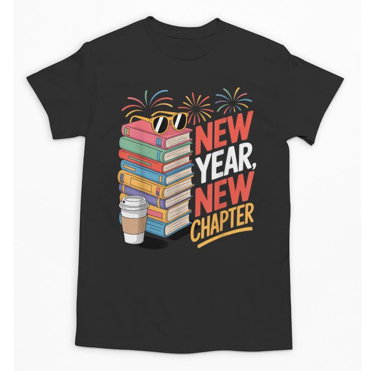 New Year New Chapter Book Lover Reader Unisex T-Shirt