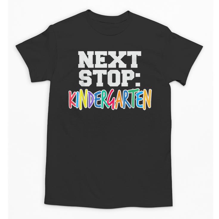 Next Stop Kindergarten Tshirt For Preschool Graduation Unisex T-Shirt