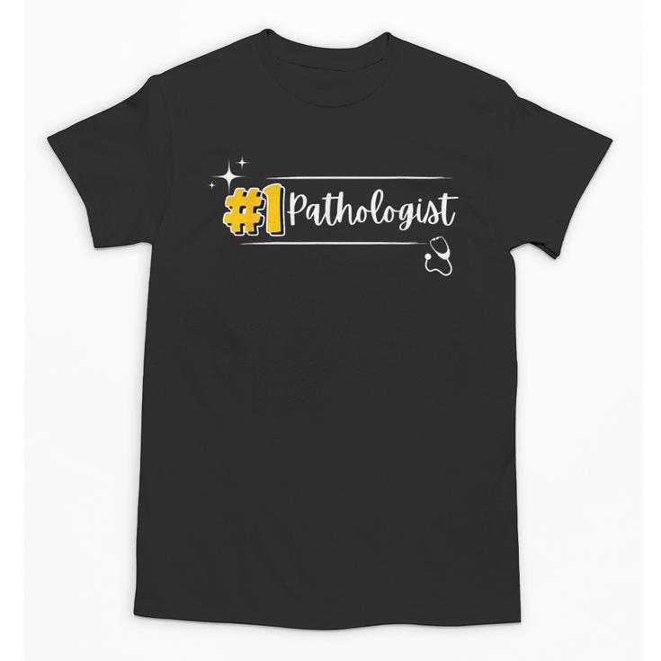 No 1 Pathologist Graduation Anniversairy Birthday Hospital Unisex T-Shirt