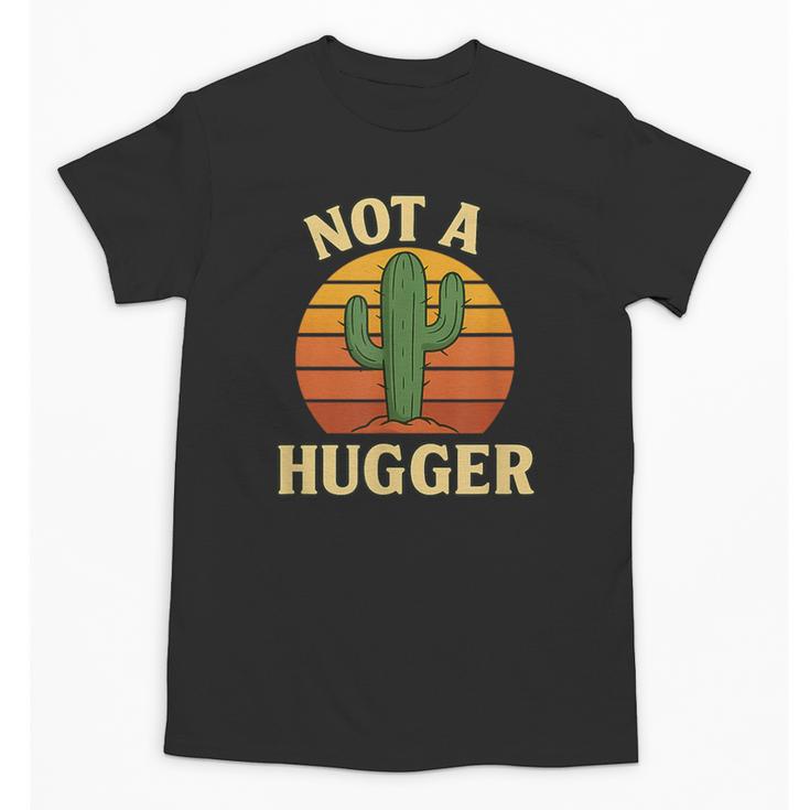 Not A Hugger Cactus Retro Sunset No Hugging Introvert Unisex T-Shirt