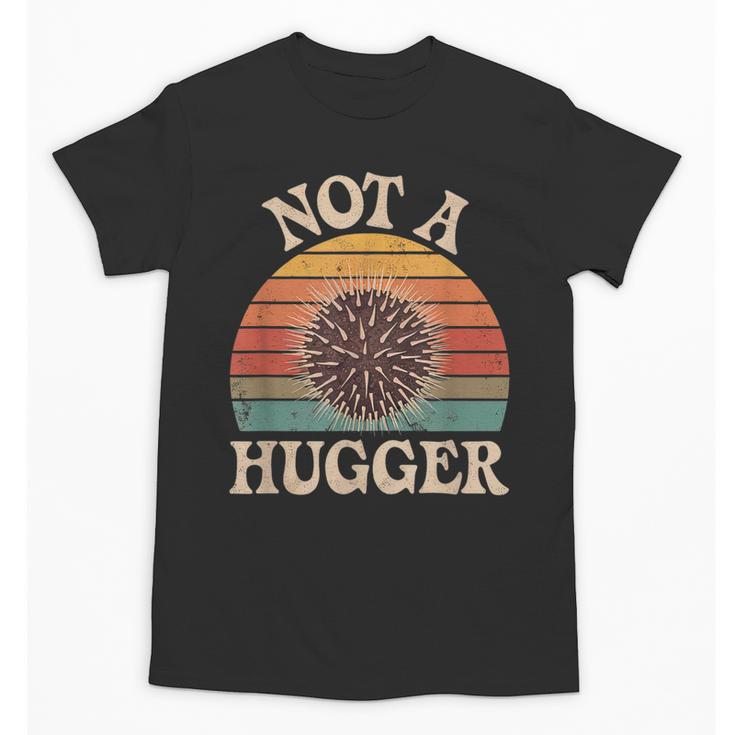 Not A Hugger Retro Sea Urchin Sarcastic Introvert Unisex T-Shirt