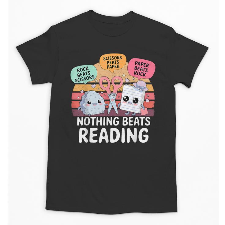 Nothing Beats Reading Rock Paper Scissors Books Lover Unisex T-Shirt