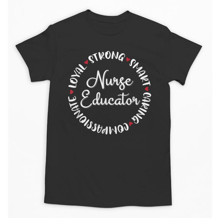 Nurse Educator Nurses Nursing Graduation Medical Love Unisex T-Shirt
