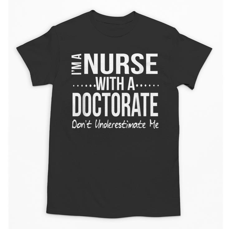 Nurse PhD Doctorate Graduation Doctor Nursing Practice Unisex T-Shirt