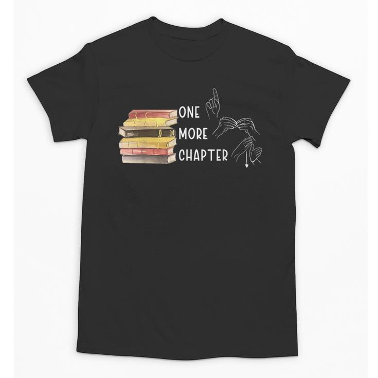One More Chapter Sign Language Deaf Reading Book Lover Unisex T-Shirt