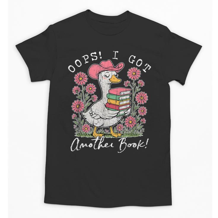 Oops I Got Another Book Goose Reading Humor Unisex T-Shirt