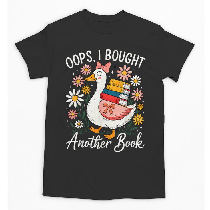 Oops I Bought Another Book Goose Reader Unisex T-Shirt