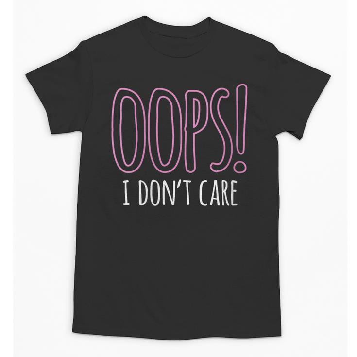 Oops I Don't Care Humor Small Talk Hater Introvert Unisex T-Shirt