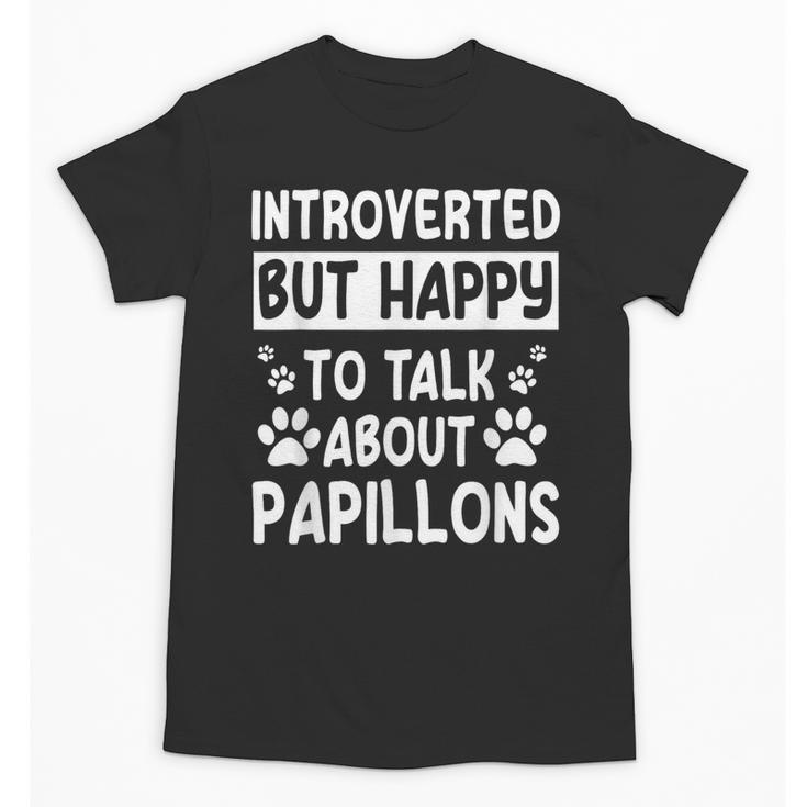Papillon Dog Owner Introverted Spaniel Breed Fur Parent Unisex T-Shirt