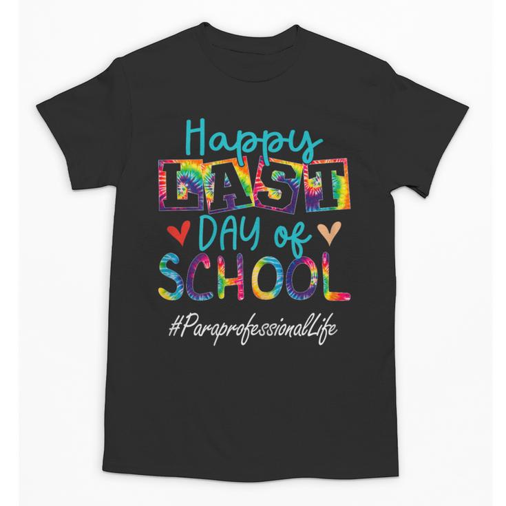Paraprofessional Happy Last Day Of School Women Graduation Unisex T-Shirt