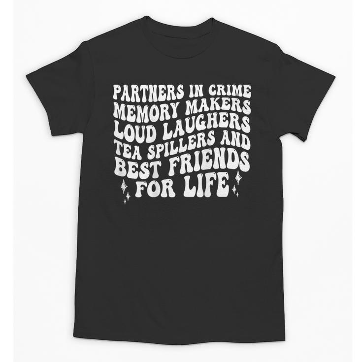 Partners In Crime Memory Makers Loud Laughers Tea On Back Unisex T-Shirt