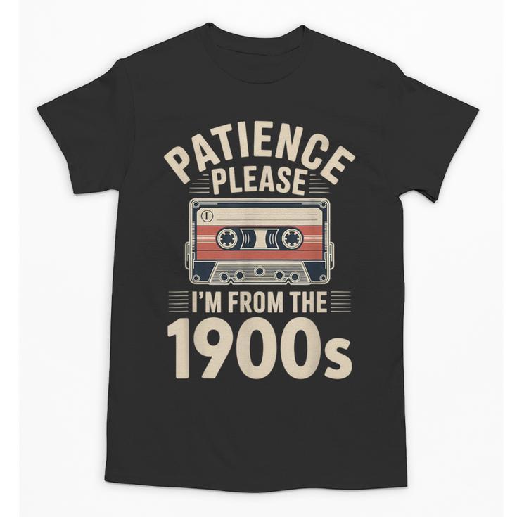 Patience Please I'm From The 1900s Cassette Unisex T-Shirt