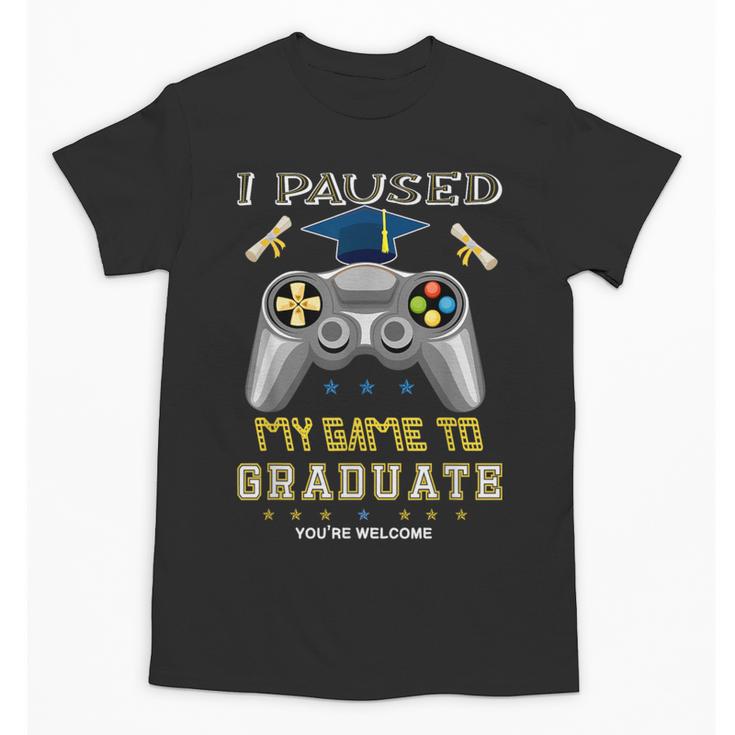 I Paused My Game To Graduate Class Of 2023 Gamer Graduation Unisex T-Shirt