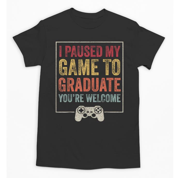 I Paused My Game To Graduate Gamer Graduation Men Boys Unisex T-Shirt