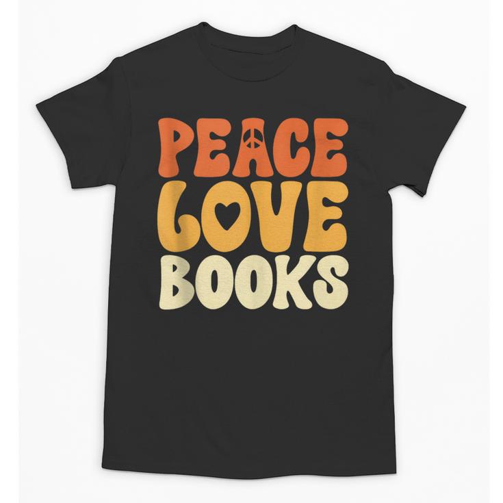Peace Love Books Men Women Unisex T-Shirt