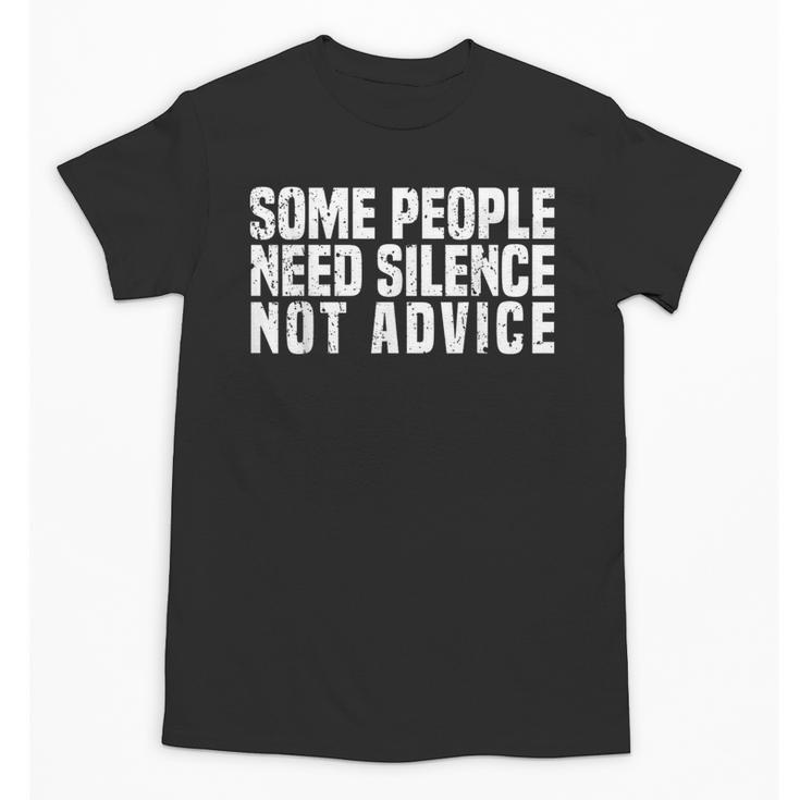 Some People Need Silence Not Advice Introvert Humor Unisex T-Shirt