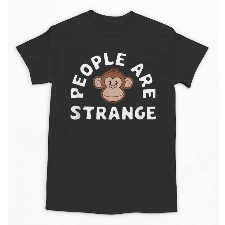 People Are Strange Monkey Introvert People Hater Unisex T-Shirt