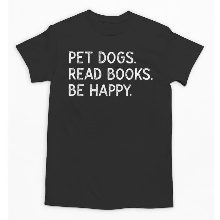 Pet Dogs Read Books Be Happy Unisex T-Shirt