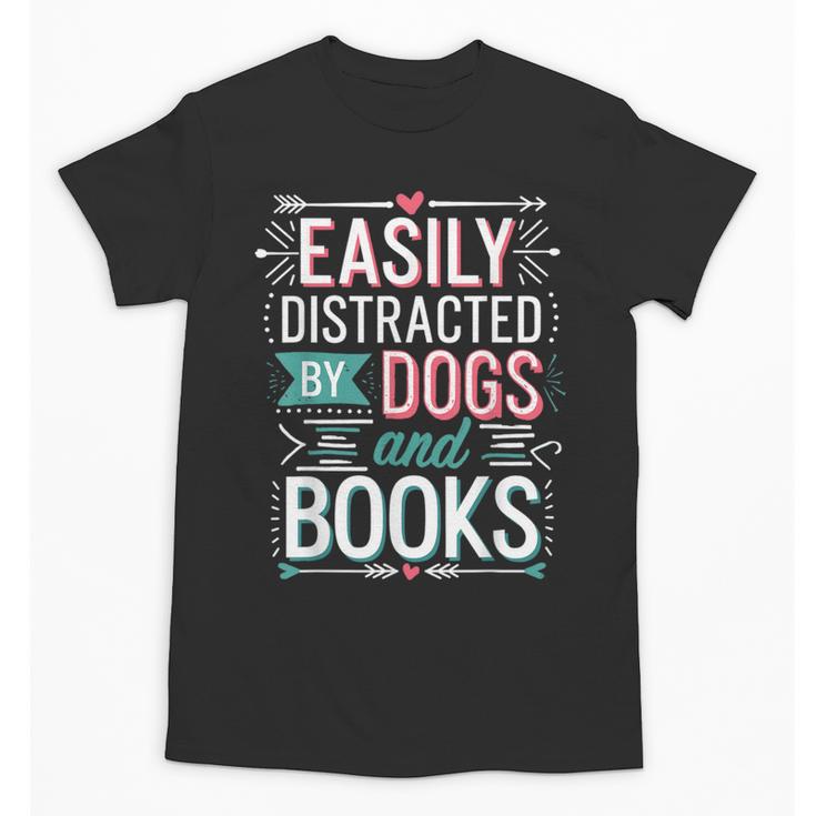 Pet Lover Easily Distracted By Dogs And Books Joke Men Unisex T-Shirt Pet Lover Easily Distracted By Dogs And Books Joke Men Unisex T-Shirt