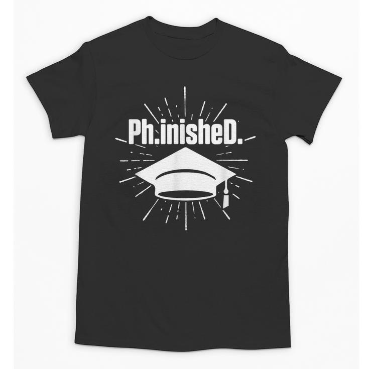 PhinisheD PhD Graduation Doctor Of Philosophy Unisex T-Shirt