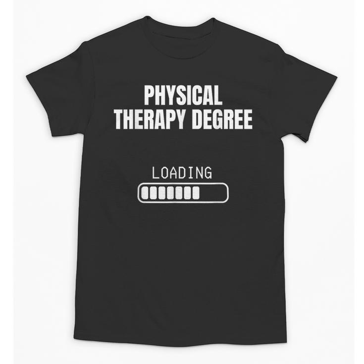 Physical Therapy Degree Loading Student Graduation Unisex T-Shirt