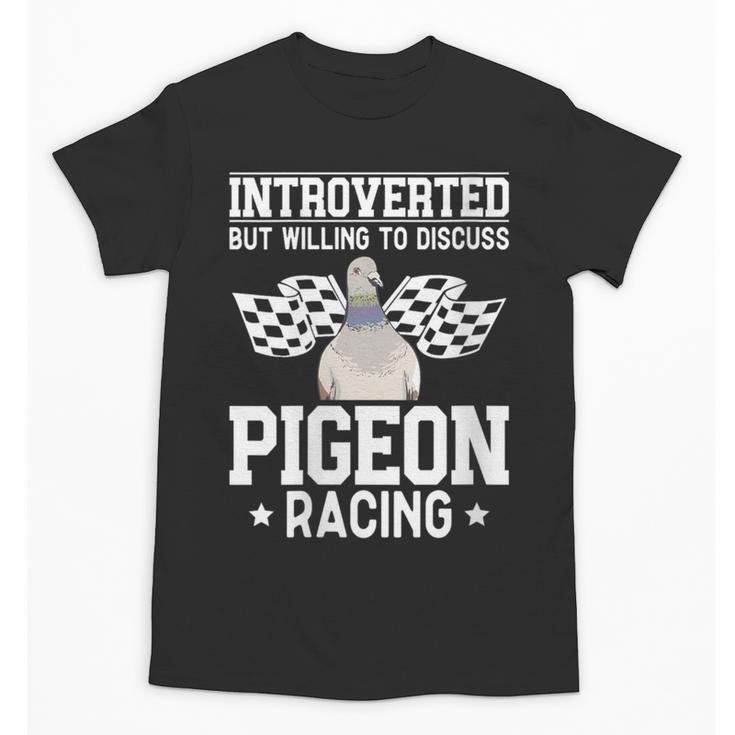 Pigeon Racing Introvert Pigeon Breeder Homing Pigeon Unisex T-Shirt