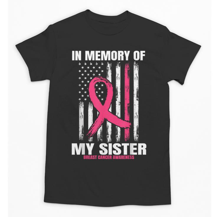 Pink In Memory Of Sister Breast Cancer Awareness Flag Shirts Unisex T-Shirt Pink In Memory Of Sister Breast Cancer Awareness Flag Shirts Unisex T-Shirt