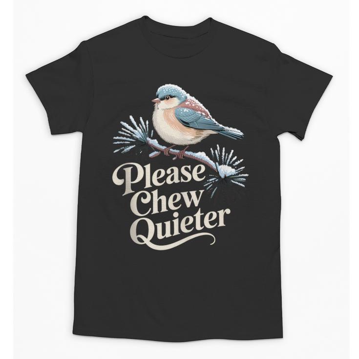 Please Chew Quieter Introvert Christmas Bird Lover Unisex T-Shirt