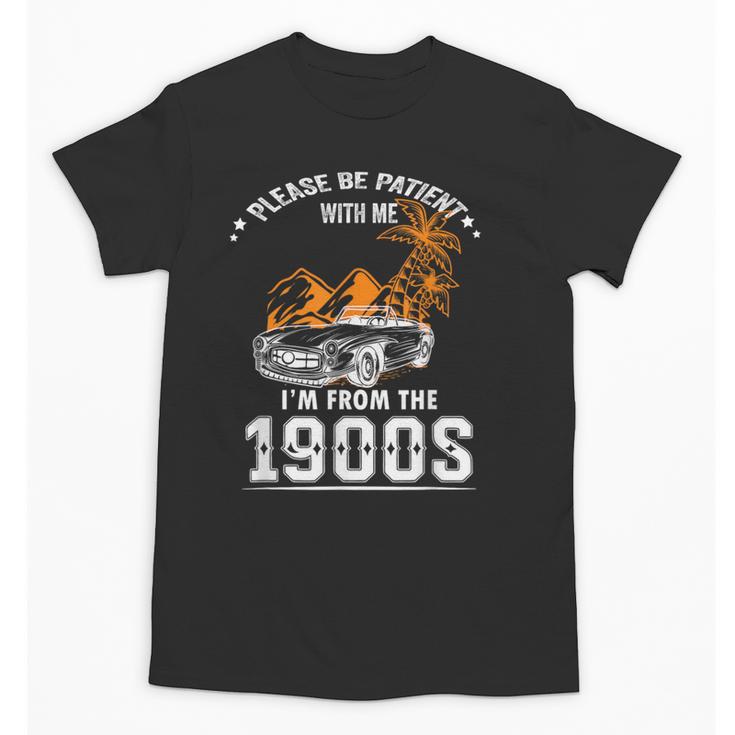 Please Be Patient I'm From The 1900s Classic Car Unisex T-Shirt