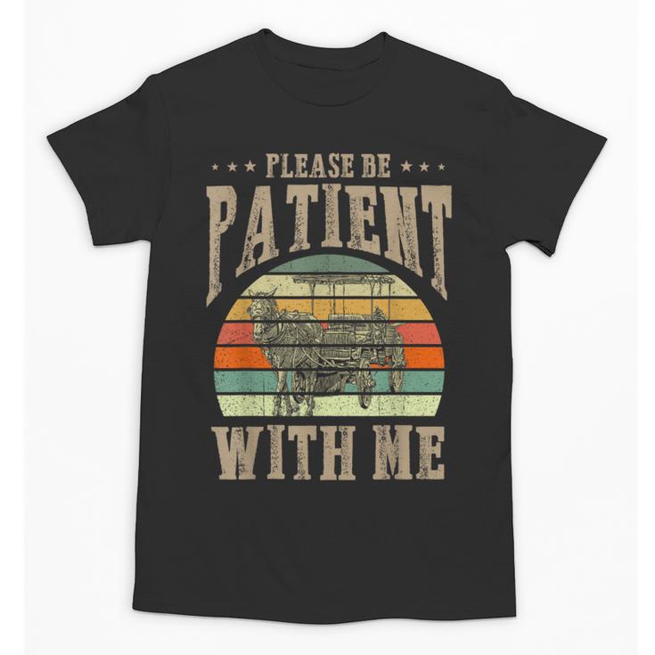 Please Be Patient With Me I'm From The 1900s Horse Unisex T-Shirt