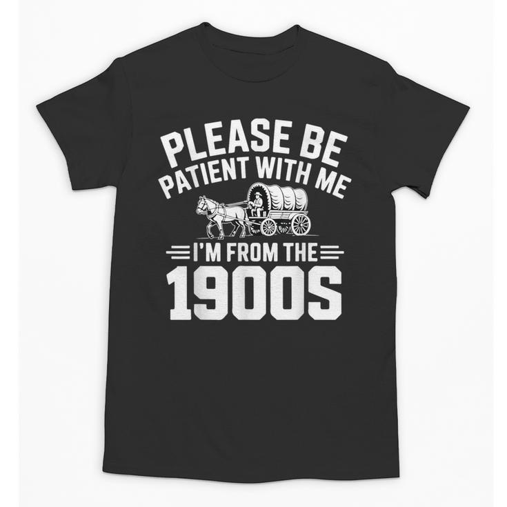 Please Be Patient With My I'm From The 1900s Retirement Unisex T-Shirt