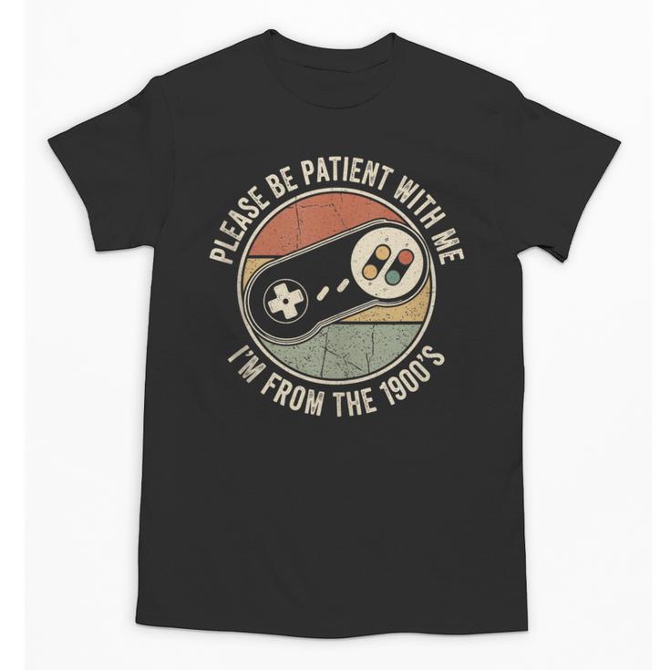 Please Be Patient With Me I'm From The 1900s Retro Gamer Unisex T-Shirt