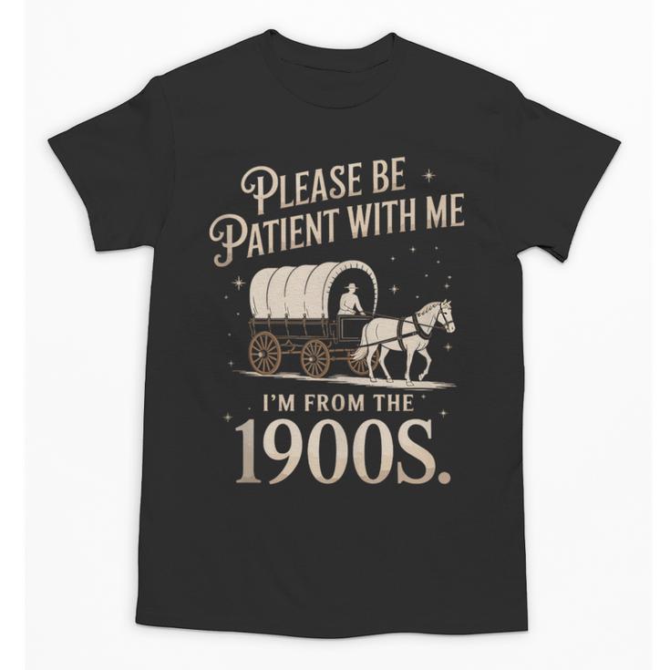 Please Be Patient With Me I'm From The 1900s Retro Western Unisex T-Shirt