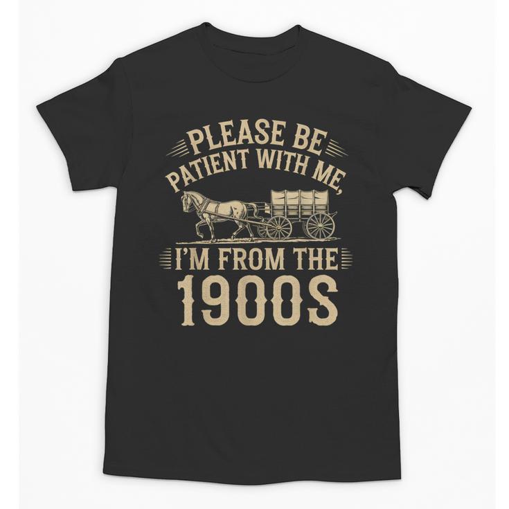 Please Be Patient With Me I'm From The 1900s Vintage Horse Unisex T-Shirt