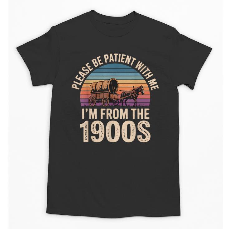 Please Be Patient With My I'm From The 1900s Vintage Unisex T-Shirt