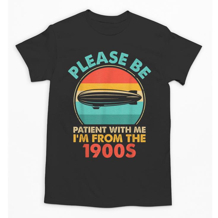 Please Be Patient I'm From The 1900s Vintage Zeppelin Unisex T-Shirt