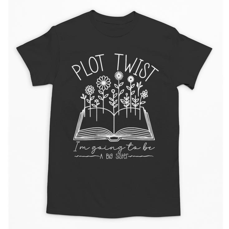 Plot Twist I'm Going To Be A Big Sister Literary Book Kids Unisex T-Shirt