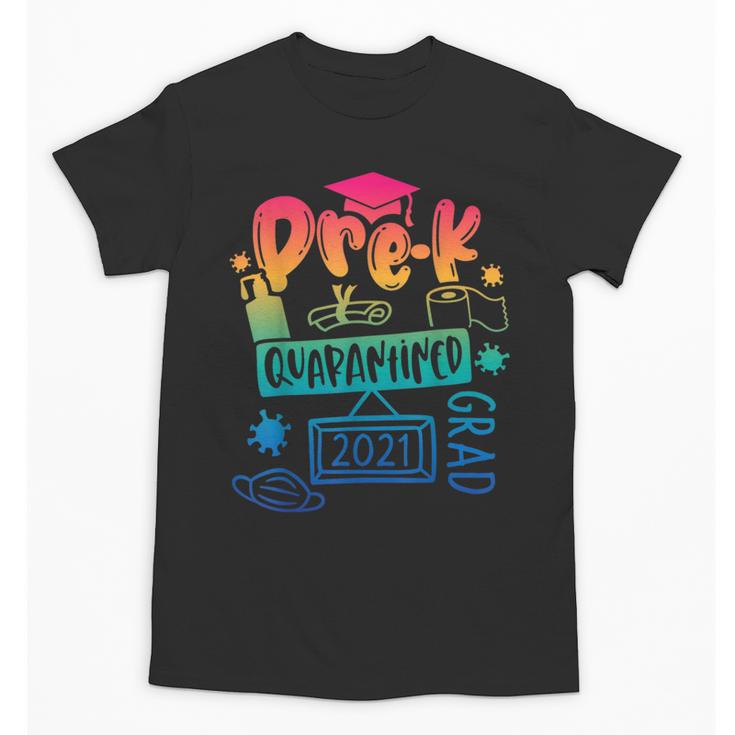 Pre-K Prek3 Prek4 Graduate Quarantine Preschool Graduation Unisex T-Shirt