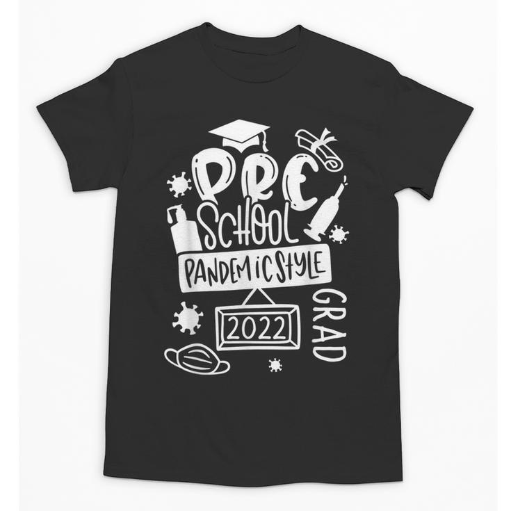 Preschool 2022 Graduate Pandemicstyle Prek3 Prek4 Graduation Unisex T-Shirt