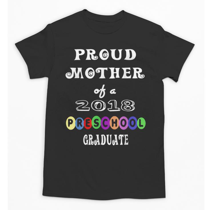 Preschool Graduation Proud Mother Of Class 2018 Unisex T-Shirt
