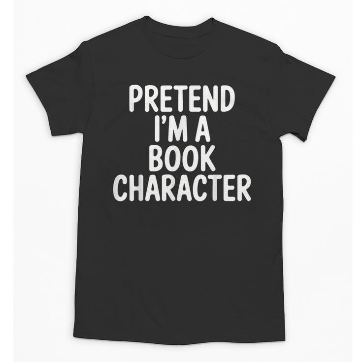 Pretend I'm A Book Character Costumes For Kids Halloween Unisex T-Shirt