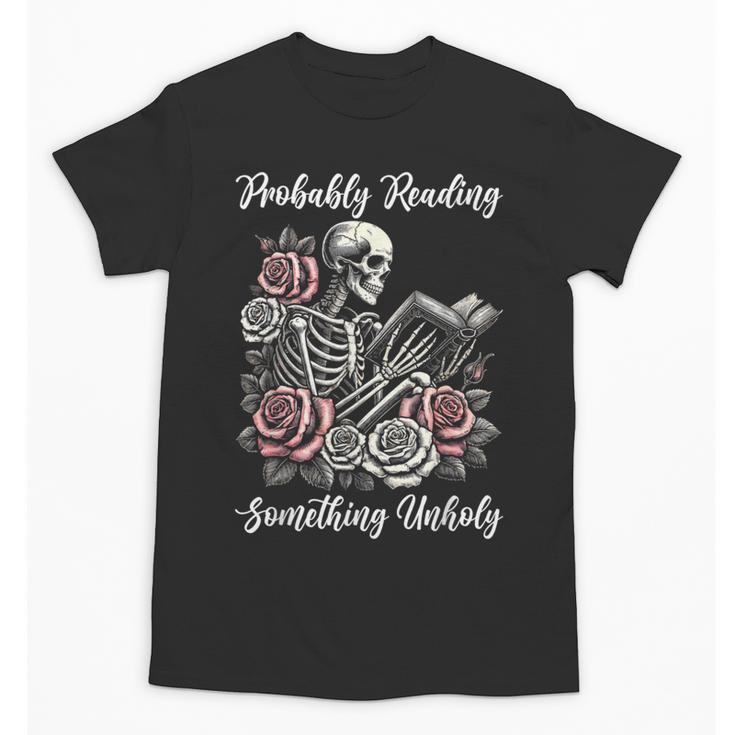 Probably Reading Something Unholy Book Lovers Unisex T-Shirt