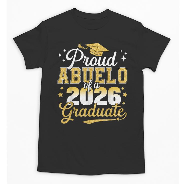 Proud Abuelo Of a Class Of 2026 Graduate Senior Graduation Unisex T-Shirt