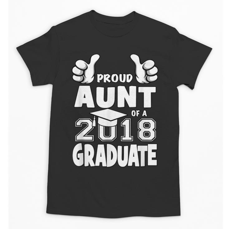 Proud Aunt Of A 2018 Graduate Senior Graduation School Shirt Unisex T-Shirt
