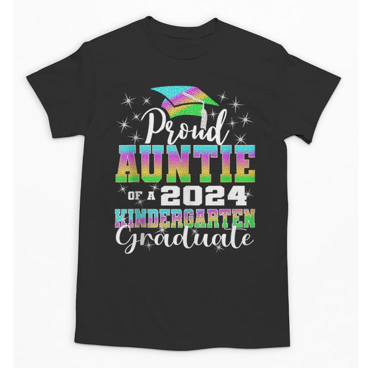 Proud Auntie Of Kindergarten Graduate 2024 Graduation Auntie Unisex T-Shirt