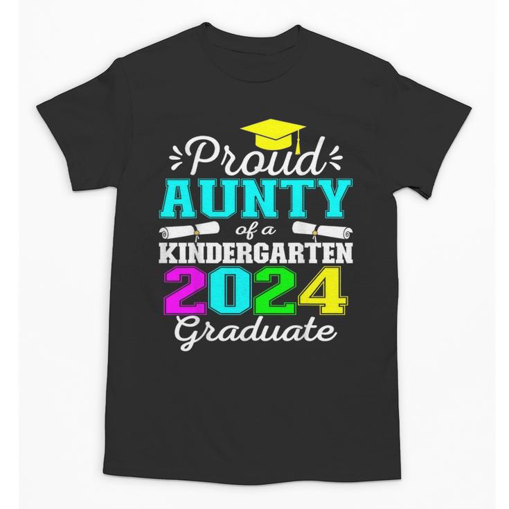 Proud Aunty Of Kindergarten Graduate 2024 Graduation Aunty Unisex T-Shirt
